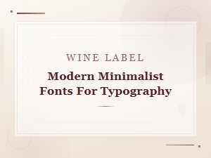Modern Minimalist Fonts for Elegant Wine Label Typography