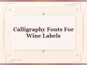 Elegant Calligraphy Fonts for Wine Labels