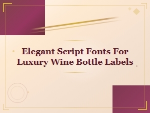 Elegant Script Fonts for Luxury Wine Bottle Labels