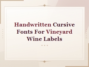 Elegant Handwritten Cursive Fonts for Vineyard Wine Labels
