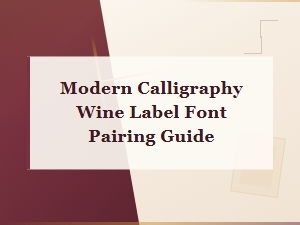 Modern Calligraphy Font Pairing Guide for Elegant Wine Labels